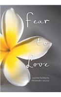 Fear to Love