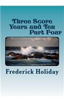 Three Score Years and Ten Part Four