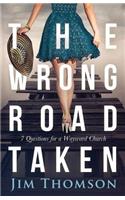 The Wrong Road Taken