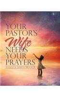 Your Pastor's Wife Needs Your Prayers