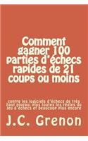 Comment gagner 100 parties d'echecs rapides de 21 coups ou moins