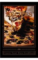 RECIPES Create Your Own Cookbook