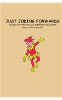 Just Joking Forwards