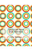 Analytic Aids For Newbies