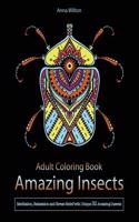 Adult Coloring Book: Amazing Insects: Meditation, Relaxation and Stress Relief with Unique 32 Amazing Insects