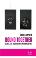 Bound Together: Leather, Sex, Archives, and Contemporary Art