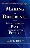 Making A Difference: Reflecting on the Past, Thinking of the Future