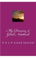 My Dreams & Goals Notebook: A 6 x 9 Lined Journal