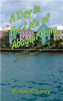 Day in the Life of Abagail King