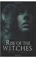 Rise of the W.I.T.C.H.E.S.