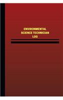 Environmental Science Technician Log (Logbook, Journal - 124 pages, 6 x 9 inches: Environmental Science Technician Logbook (Red Cover, Medium)