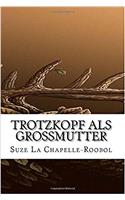 Trotzkopf als Grossmutter