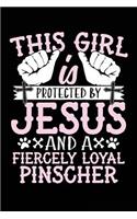 This Girl Is Protected By Jesus And A Fiercely Loyal Pinscher