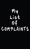 My List of Complaints: A Lined Complaining Notebook 8.5 X 11 Black 202 Pages: A Lined Complaining Notebook 8.5 X 11 Black 202 Pages