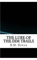 The Lure of the Dim Trails