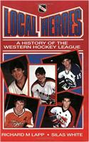 Local Heroes: A History of the Western Hockey League