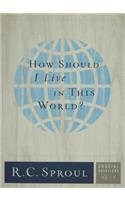 How Should I Live in This World?