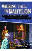 Walking Tall in Babylon
