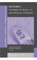 WCDMA: Towards IP Mobility and Mobile Internet