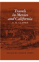 Travels in Mexico and California