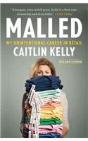 Malled: My Unintentional Career in Retail: My Unintentional Career in Retail