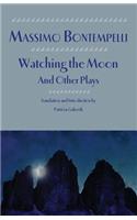 Watching the Moon and Other Plays