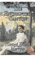 The Enchanted Canyon by Honore Willsie Morrow, Fiction, Classics, Literary