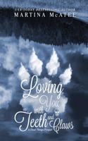 Loving You With Teeth and Claws: (0 Dead Things)