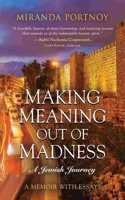 Making Meaning Out of Madness: A Jewish Journey