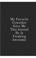 My Favorite Coworker Gave Me This Journal He Is Freaking Awesome