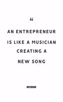 An entrepreneur is like a musician creating a new song Notebook: Blank Composition Book, Motivation Quote journal, Notebook for Enterprenter: Lined Notebook / Journal Gift, 110 Pages, 6x9, Soft Cover, Matte Finish