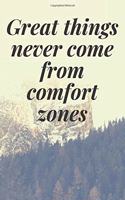 Great things never come from comfort zones