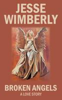 Broken Angels A Love Story