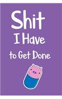 Shit I Have to Get Done
