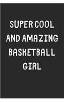 Super Cool And Amazing Basketball Girl