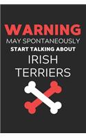 Warning May Spontaneously Start Talking About Irish Terriers
