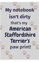 My notebook isn't dirty that's my American Staffordshire Terrier's paw print!: For American Staffordshire Terrier Dog Fans
