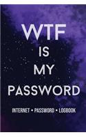 WTF Is My Password!! Password book, password log book and internet password organizer, alphabetical password book, Logbook to Protect Usernames and ... notebook, password book 6 x 9, 110 pages with best life Quotes every pages.: (5 Wtf Is My Password!!)