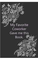 My Favorite Coworker Gave me this Book.