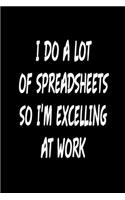 I Do A Lot Of Spreadsheets So I'm Excelling At Work Blank Lined Journal For Accountants