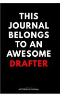 THIS JOURNAL BELONGS TO AN AWESOME Drafter Notebook / Journal 6x9 Ruled Lined 120 Pages
