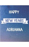 Happy New Years Adrianna's: 2020 New Year Planner Goal Journal Gift for Adrianna / Notebook / Diary / Unique Greeting Card Alternative