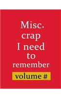 Misc. Crap I Need To Remember Notebook (Paperback, Red Cover): Funny Organizer Journal Log Book Notebook to Write In to Record Passwords, Usernames, Phone Numbers, Addresses, & Other, Funny Gift For Men and Wome