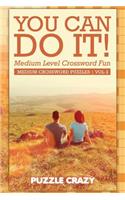 You Can Do It! Medium Level Crossword Fun Vol 2