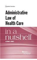 Administrative Law of Health Care in a Nutshell