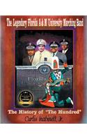 The Legendary Florida AandM University Marching Band. The History of The Hundred: (English)