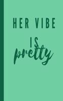 Her vibe is pretty