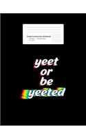 Graph Composition Notebook: Yeet or Be Yeeted Funny Sayings Viral Dance Humor Memes Gift - Black Math, Physics, Science Exercise Book - 5x5 Graph Paper - Gift For Kids, Teens, 