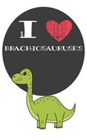 I Heart Brachiosauruses: A Cute Brachiosaurus Lovers Journal / Notebook / Diary Perfect for Birthday Present or Christmas Gift Great for kids, Teens or Students(6x9 - 110 Bl