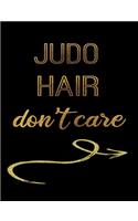 Judo Hair Don't Care